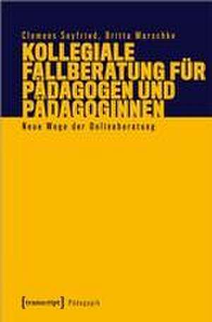 Kollegiale Fallberatung für Pädagogen und Pädagoginnen de Clemens Seyfried