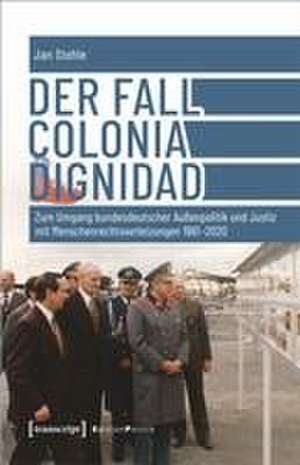 Der Fall Colonia Dignidad de Jan Stehle