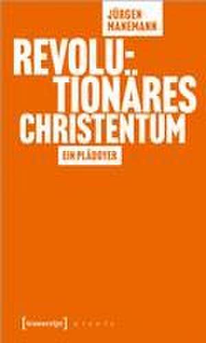 Revolutionäres Christentum de Jürgen Manemann