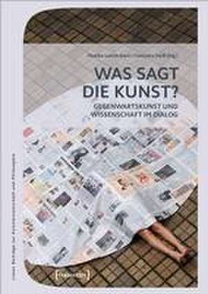 Was sagt die Kunst? de Monika Leisch-Kiesl