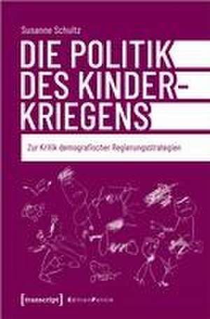 Die Politik des Kinderkriegens de Susanne Schultz