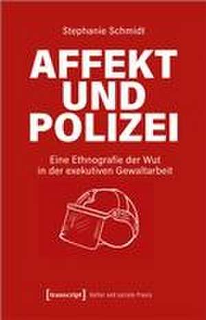 Affekt und Polizei de Stephanie Schmidt