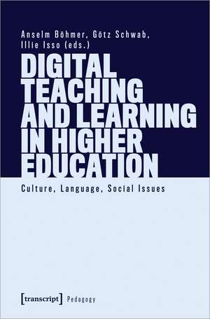 Digital Teaching and Learning in Higher Education: Culture, Language, Social Issues de Anselm Bhmer