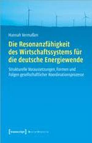 Die Resonanzfähigkeit des Wirtschaftssystems für die deutsche Energiewende de Hannah Vermaßen