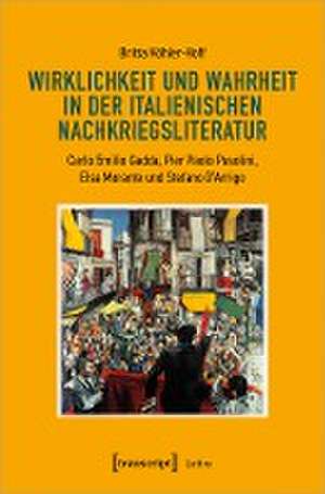 Wirklichkeit und Wahrheit in der italienischen Nachkriegsliteratur de Britta Köhler-Hoff