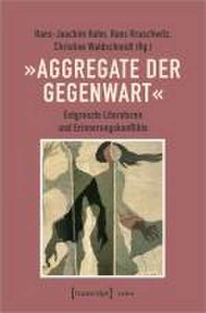 'Aggregate der Gegenwart' de Hans-Joachim Hahn