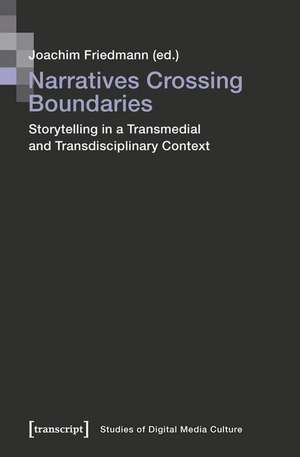 Narratives Crossing Boundaries de Joachim Friedmann