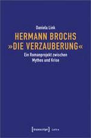 Hermann Brochs 'Die Verzauberung' de Daniela Link