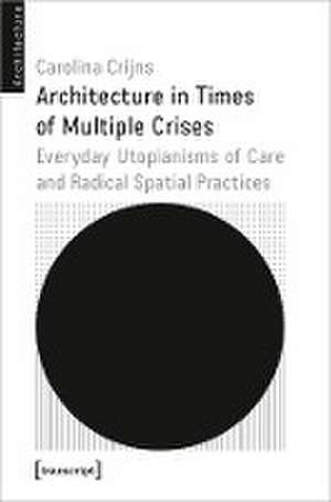 Architecture in Times of Multiple Crises de Carolina Crijns