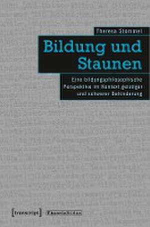 Bildung und Staunen de Theresa Stommel