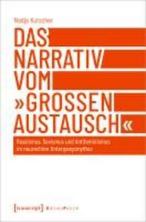 Das Narrativ vom 'großen Austausch' de Nadja Kutscher