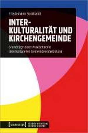 Interkulturalität und Kirchengemeinde de Friedemann Burkhardt