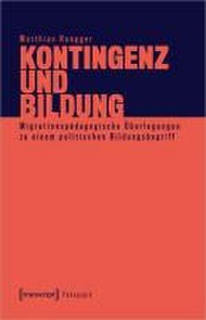 Kontingenz und Bildung de Matthias Rangger