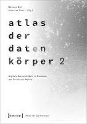 Atlas der Datenkörper 2 de Marlene Bart