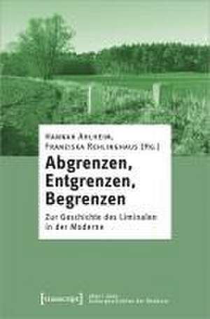 Abgrenzen, Entgrenzen, Begrenzen de Hannah Ahlheim