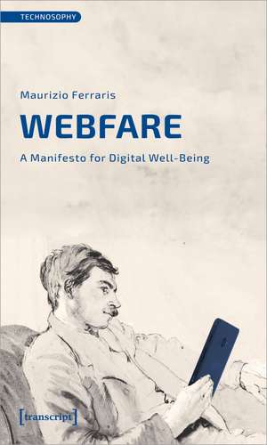 Webfare: A Manifesto for Digital Well-Being de Maurizio Ferraris