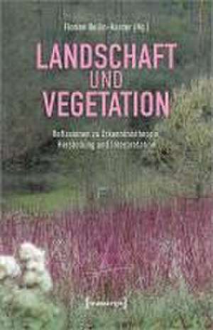 Landschaft und Vegetation de Florian Bellin-Harder