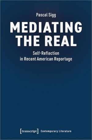 Mediating the Real: Self-Reflection in Recent American Reportage de Pascal Sigg