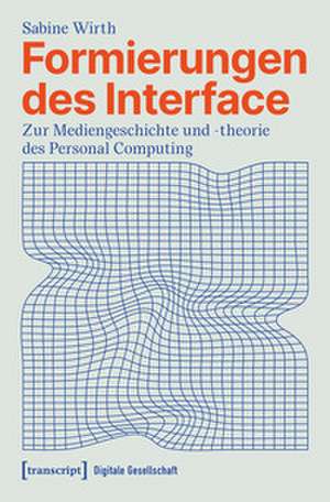 Formierungen des Interface de Sabine Wirth