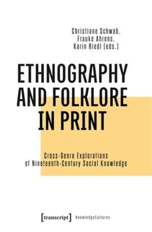 Ethnography and Folklore in Print de Christiane Schwab