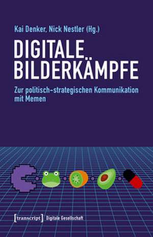 Digitale Bilderkämpfe de Kai Denker