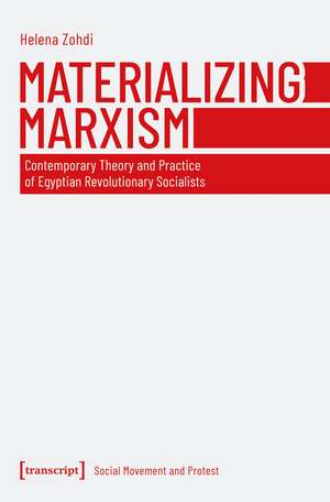 Materializing Marxism: Contemporary Theory and Practice of Egyptian Revolutionary Socialists