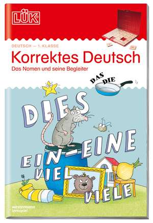 LÜK. Korrektes Deutsch 1: ab Klasse 1