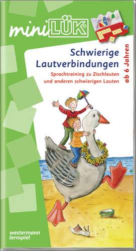 miniLÜK. Schwierige Lautverbindungen: Sprachtraining zu Zischlauten und anderen schwierigen Lauten de Heiner Müller