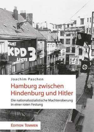 Hamburg zwischen Hindenburg und Hitler de Joachim Paschen