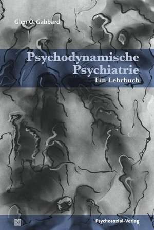 Psychodynamische Psychiatrie de Glen O. Gabbard