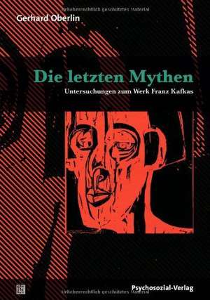 Oberlin, G: Die letzten Mythen de Gerhard Oberlin