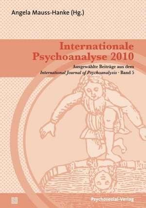 Internationale Psychoanalyse 2010 de Angela Mauss-Hanke