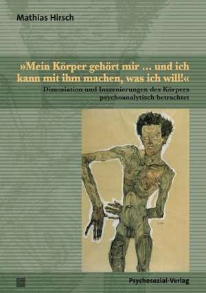 »Mein Körper gehört mir ... und ich kann mit ihm machen, was ich will!« de Mathias Hirsch