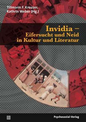 Invidia - Eifersucht und Neid in Kultur und Literatur de Tillmann F. Kreuzer