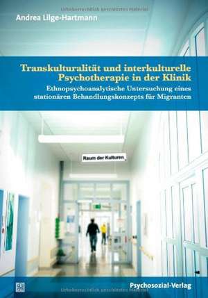 Transkulturalität und interkulturelle Psychotherapie in der Klinik de Andrea Lilge-Hartmann