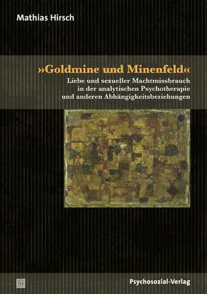 »Goldmine und Minenfeld« de Mathias Hirsch