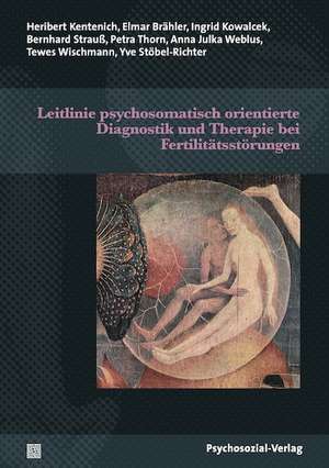 Leitlinie psychosomatisch orientierte Diagnostik und Therapie bei Fertilitätsstörungen de Heribert Kentenich