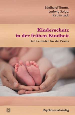 Kinderschutz in der frühen Kindheit de Edelhard Thoms