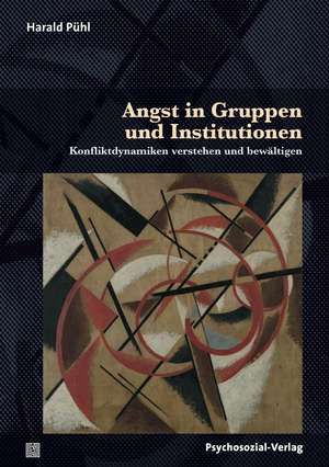 Angst in Gruppen und Institutionen de Harald Pühl