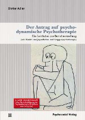 Der Antrag auf psychodynamische Psychotherapie de Dieter Adler