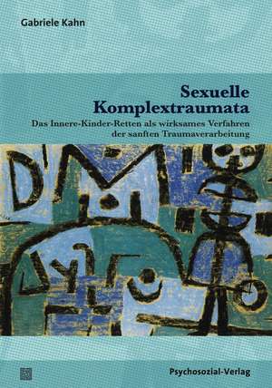 Sexuelle Komplextraumata de Gabriele Kahn