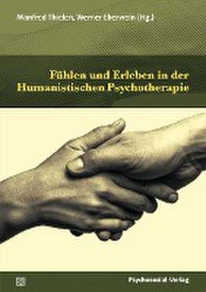 Fühlen und Erleben in der Humanistischen Psychotherapie de Manfred Thielen