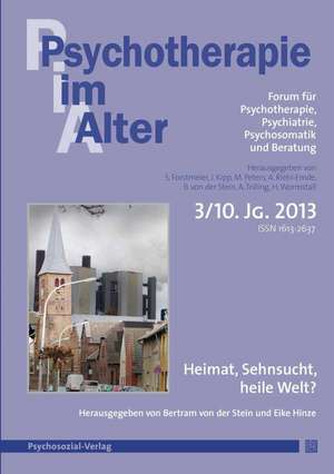 Psychotherapie im Alter Nr. 39: Heimat, Sehnsucht, heile Welt?, herausgegeben von Bertram von der Stein und Eike Hinze de Simon Forstmeier