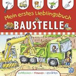 Mein erstes Lieblingsbuch Baustelle