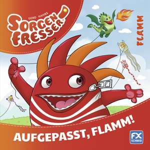 Gerd Hahns Sorgenfresser: Flamm - Aufgepasst, Flamm!