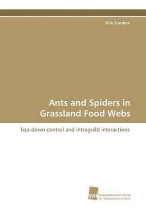 Ants and Spiders in Grassland Food Webs de Dirk Sanders