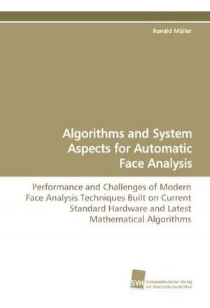 Algorithms and System Aspects for Automatic Face Analysis de Ronald Müller