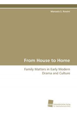 From House to Home de Manuela S. Rossini