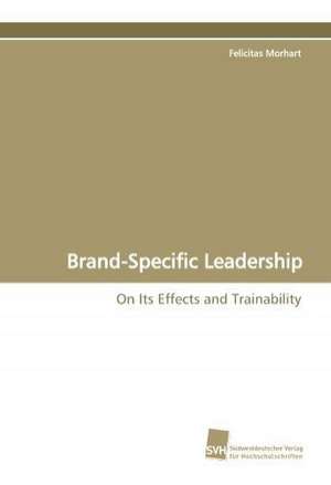 Brand-Specific Leadership de Felicitas Morhart