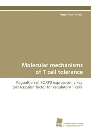 Molecular Mechanisms of T Cell Tolerance: A Risk of Importing the Disease or Not? de Pierre-Yves Mantel